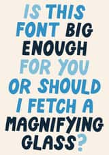 Cheeky Birthday Card - Is This Font Big Enough - For Him created by Christine Cuddihy Illustration