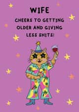 Funny Birthday Card - Cheers To Getting Older And Giving Less Shits - For Wife created by @Laura Lonsdale Designs
