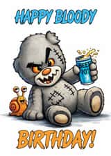Cute Funny Birthday Card For Friend - Scratty Ted Happy Bloody Birthday created by Pineapple Parrot