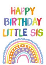 Cute Birthday Card For Little Sis - Rainbow - Colourful Typography created by size3art