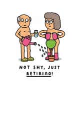 Funny Retirement Card - Not Shy, Just Retiring created by mungo and shoddy