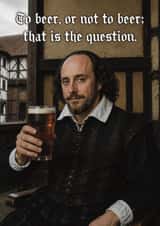 Funny Face Swap Birthday Card - Shakespeare - To Beer Or Not To Beer created by Sydney Jo Designs