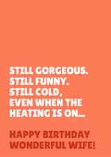 Funny Birthday Card - For Wife - Still Cold, Even When The Heating Is On created by Blush & Blossom