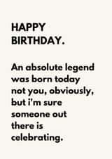 Funny Sarcastic Birthday Card for Best Friend - Absolute Legend Fine Print created by The Awkward Card Company 