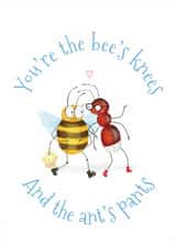 Cute card to let someone know they're the bee's knees and the ant's pants created by LeopardyNonsense
