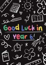 Cute Good Luck Card - Year 6 - Doodles created by Sarah Harding