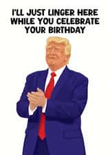 Funny Donald Trump Birthday Card - World Cup Lingering created by Pink Peach Cards