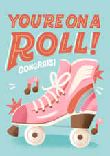 Classic Congratulations Card - You're On a Roll - Roller Skate created by The Inking Rose