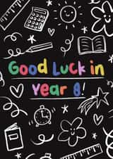 Cute Good Luck Card - Year 8 - Doodles created by Sarah Harding