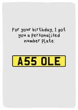 Funny Birthday Card - Personalised Number Plate A55 0LE created by Sarah Harding
