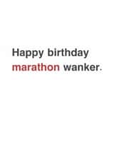 Funny Birthday Card - For A Marathon Runner - Marathon Wanker. created by Sarah Harding
