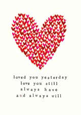 Classic Anniversary Card - Always Have And Always Will - Heart created by Chloë Turner