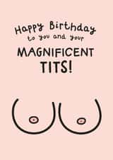 Funny Tits Birthday Card - Magnificent Tits - Rude Joke created by Twisted Haggis