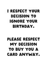 Funny Anti Birthday Card for Friend or Family - I Respect Your Decision created by Sundiva Designs