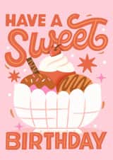 Classic Birthday Card - Have A Sweet Birthday - Ice Cream Sundae created by The Inking Rose