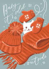 Cute Christmas Card - Baby It's Cold Outside - Cat Hat, Scarf And Gloves created by Hanna Symonovych