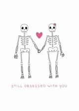 Cute Anniversary Card - Skeletons - Still Obsessed With You created by Marina Kromitsyna