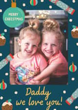 Personalised Christmas Photo Card created by The Pattern Press - Classic Christmas Card - For Daddy - We Love You