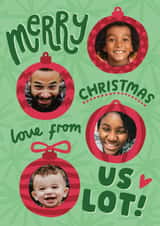 Personalised Christmas Photo Card created by Josie Gledhill - Classic Christmas Card - From Us Lot - Baubles