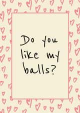 Do You Like My Balls? created by Full of beans