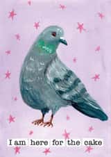 Funny Birthday Card - Pigeon - I Am Here For The Cake created by Monika & Doodle