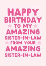Classic Birthday Card - For Sister-In-Law - From Your Amazing Sister-In-Law created by Sundiva Designs