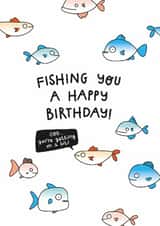 Funny Fishing Birthday Card - Cheeky Pun created by Twisted Haggis