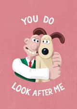 Cute Anniversary Card - Wallace and Gromit - You Do Look After Me created by Wallace & Gromit