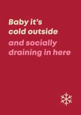 Funny Christmas Card - For Introverts - Baby It's Cold Outside created by Bev O'Connor || @oconnordesign