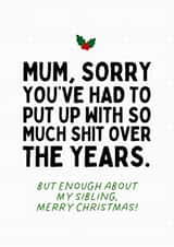Funny Christmas Card for Mum - Enough About My Sibling created by Sundiva Designs