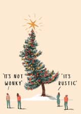 Funny Christmas Tree Traditions Christmas Card - IT'S NOT WONKY, IT'S RUSTIC!' created by Amy Florence Design
