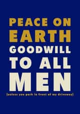 Funny Christmas Card - Peace On Earth - Unless You Park In Front Of My Driveway created by PEA GREEN PRINTS