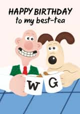 Cute Birthday Card - Wallace and Gromit - To My Best-Tea created by Wallace & Gromit