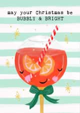 Cute Funny Christmas Card - Aperol Spritz -may your Christmas be BUBBLY & BRIGHT created by Bexy Boo