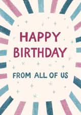 Classic Birthday Card - From All Of Us created by Silky Rose Design