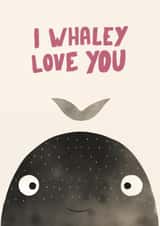 Cute Valentines/Anniversary Card - Whale Pun - I Whaley Love You created by Cozy Calm