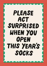 Funny Christmas Card - For Him - Act Surprised when Opening Your Socks created by Christine Cuddihy Illustration