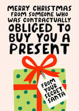 Funny Secret Santa Christmas Card - Contractually Obliged To Buy You A Present created by Studio Doodles