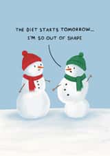 Funny Christmas Card - Snowman - So Out Of Shape - Diet Starts Tomorrow created by Sydney Jo Designs