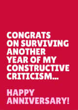 Funny Anniversary Card - Congrats On Surviving Another Year Of My Constructive Criticism created by Blush & Blossom