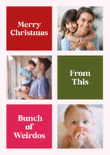 Personalised Christmas Photo Card created by Paul Stevens - Funny Christmas Card for Friends and Family – From this Bunch of Weirdos