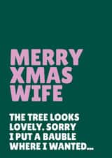 Funny Christmas Card - For Wife - Sorry I Put A Bauble Where I Wanted created by Blush & Blossom 