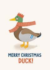 Merry Christmas Duck! -  Funny - Cute - Friend Festive Card created by Rebecca Grantham
