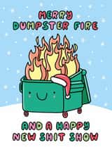 Funny and Sarcastic Christmas Card Merry Dumpster Fire Happy New Shit Show created by Katie Ruby Illustration