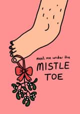 Funny Christmas Card - Meet Me Under the Mistletoe - Toe created by Wren & Wilson