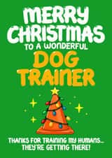 Funny Christmas Card - Dog Trainer created by Louise Burgoyne