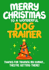 Funny Christmas Card - Dog Trainer - Training My Human created by Louise Burgoyne