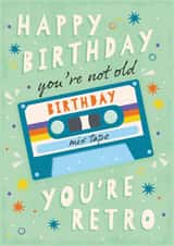 Classic Birthday Card - You’re Not Old You’re Retro - Cassette created by Jane Farnham Designs