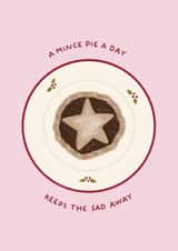 Funny Mince Pie Christmas Card - A Mince Pie A Day - SAD created by Ella Goddard