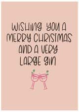 Funny Christmas Card For Friend - Gin Lover - A Very Large Gin created by Sunflowers & Sarcasm